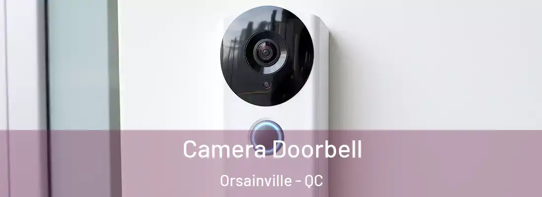  Camera Doorbell Orsainville - QC