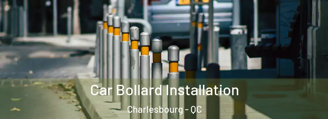  Car Bollard Installation Charlesbourg - QC