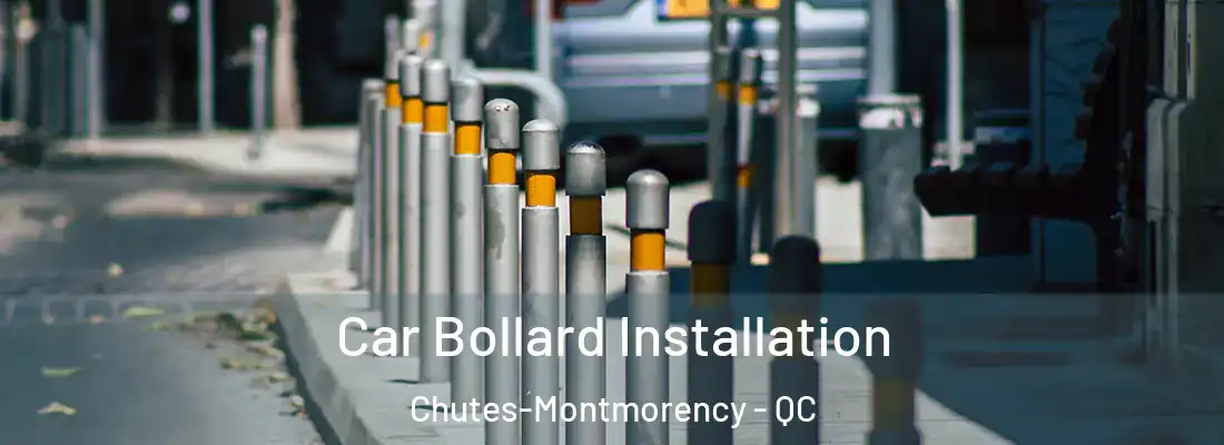  Car Bollard Installation Chutes-Montmorency - QC