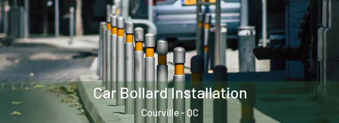 Car Bollard Installation Courville - QC