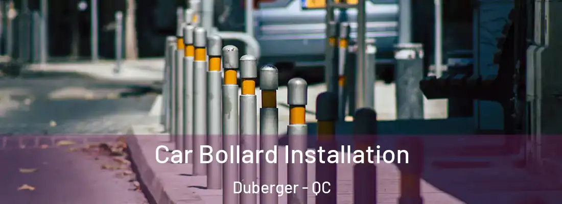  Car Bollard Installation Duberger - QC