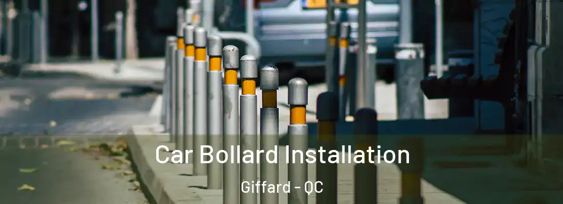  Car Bollard Installation Giffard - QC