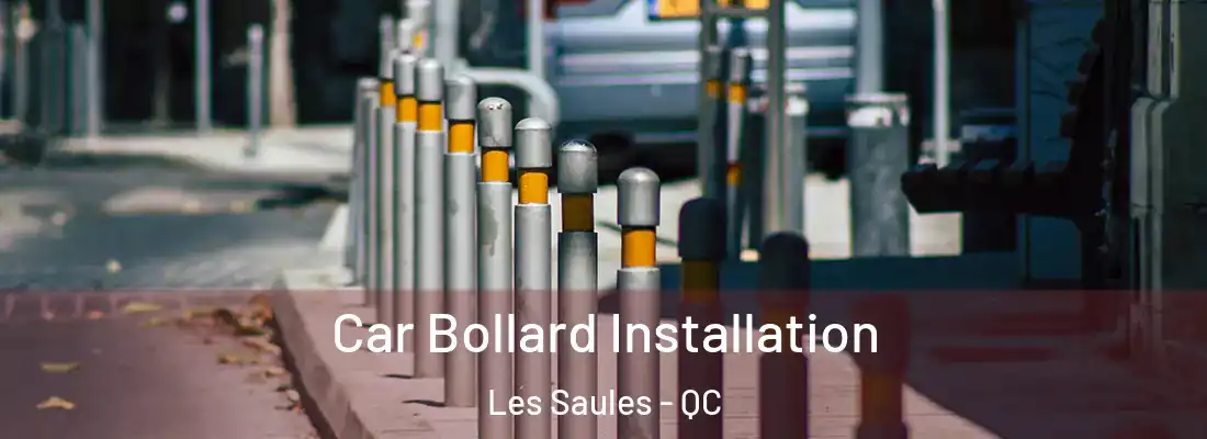  Car Bollard Installation Les Saules - QC