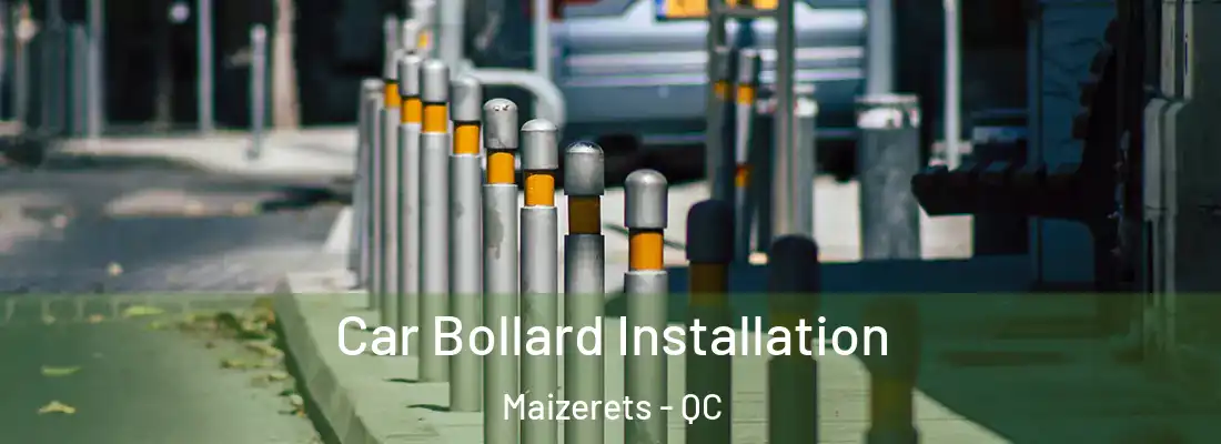  Car Bollard Installation Maizerets - QC