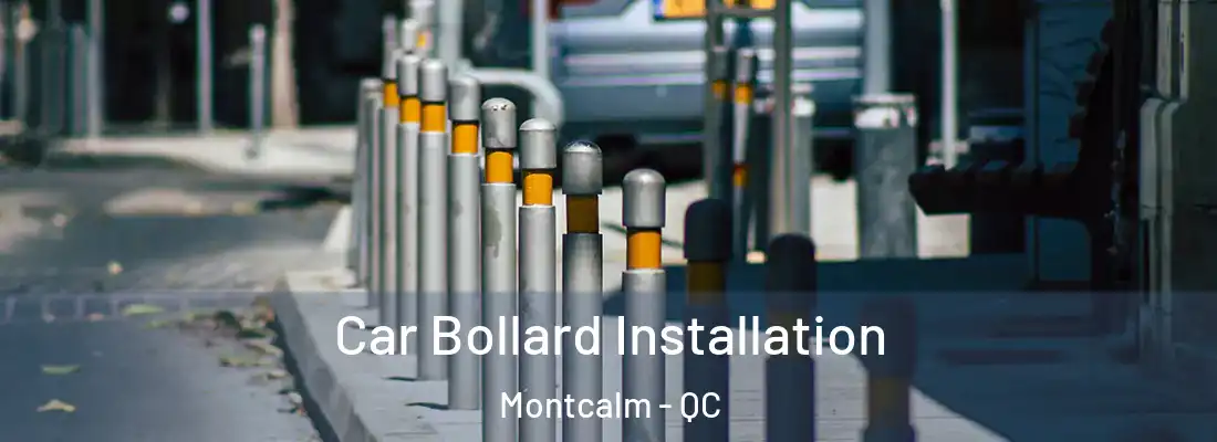  Car Bollard Installation Montcalm - QC