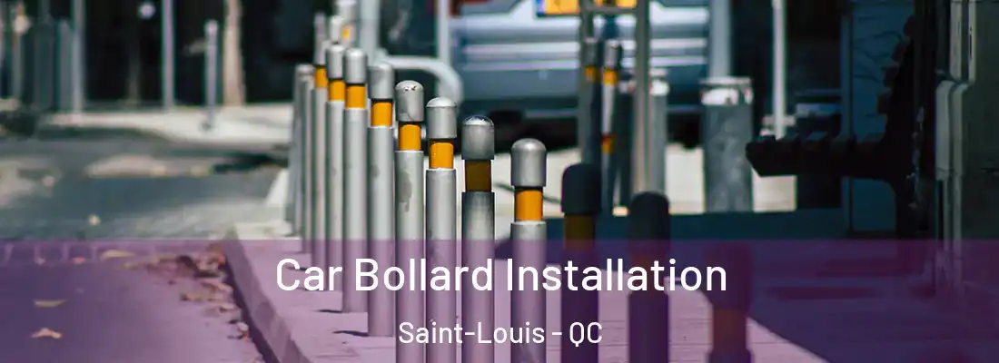  Car Bollard Installation Saint-Louis - QC