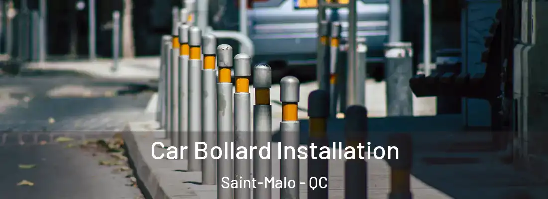  Car Bollard Installation Saint-Malo - QC
