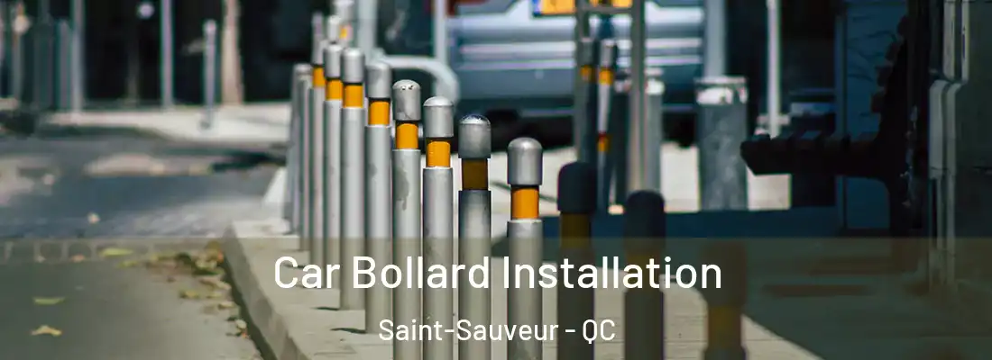  Car Bollard Installation Saint-Sauveur - QC