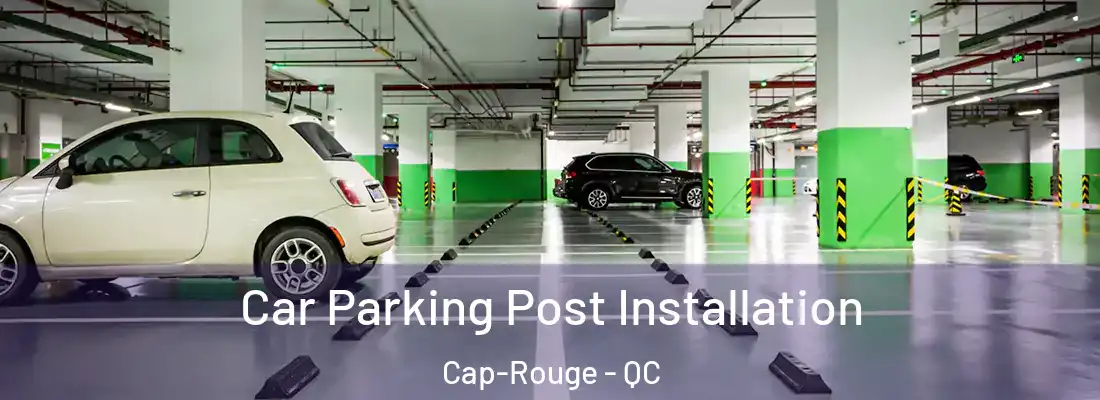  Car Parking Post Installation Cap-Rouge - QC