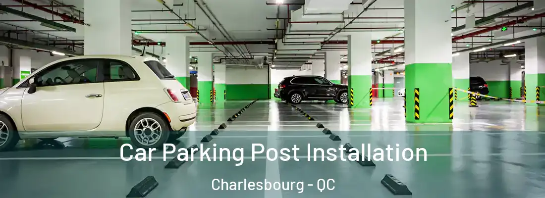  Car Parking Post Installation Charlesbourg - QC