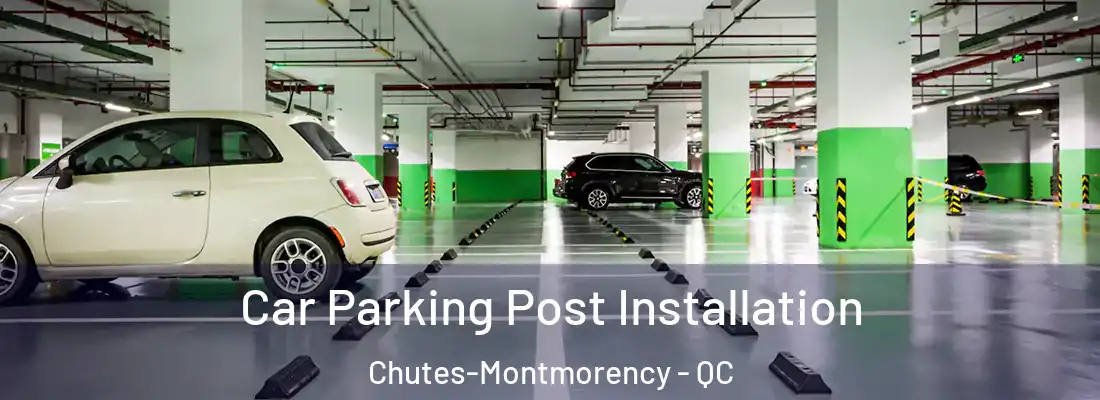  Car Parking Post Installation Chutes-Montmorency - QC