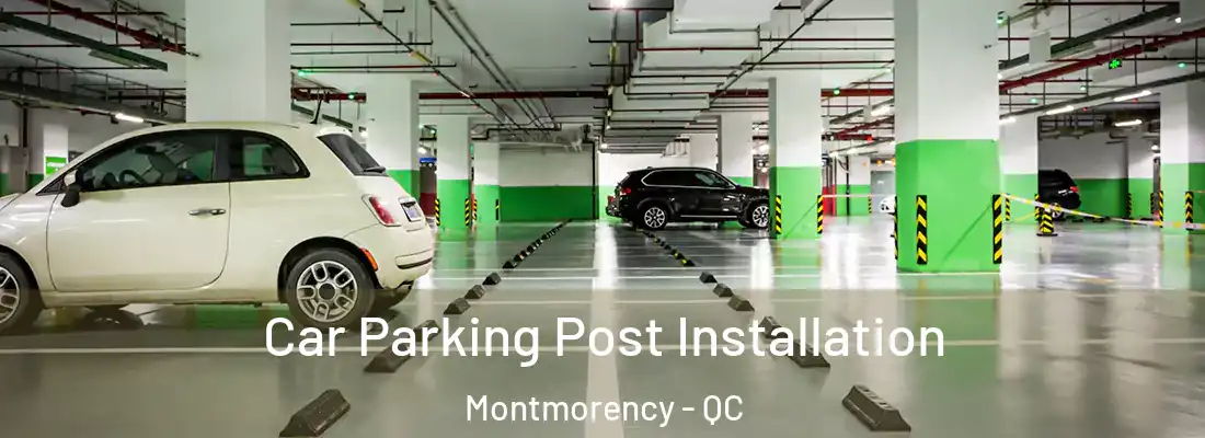  Car Parking Post Installation Montmorency - QC