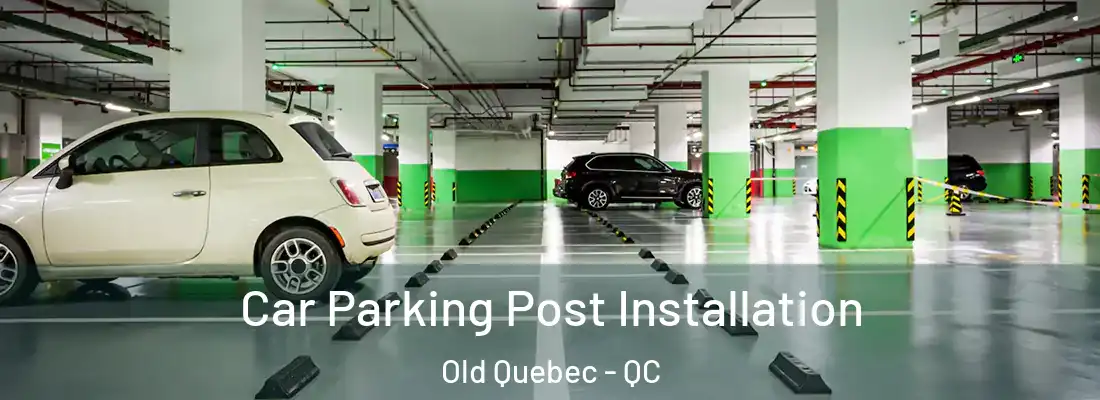  Car Parking Post Installation Old Quebec - QC