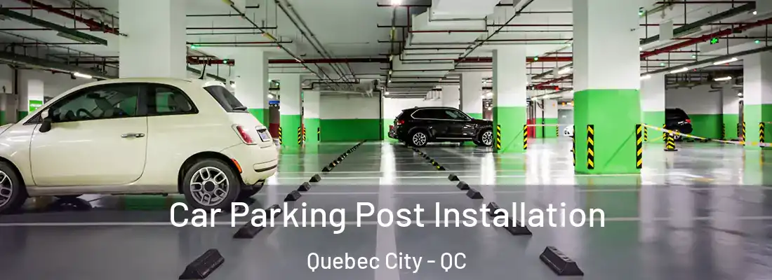 Car Parking Post Installation Quebec City - QC