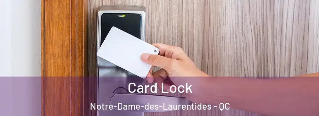  Card Lock Notre-Dame-des-Laurentides - QC
