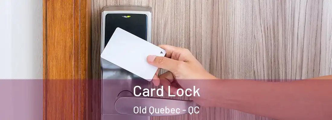  Card Lock Old Quebec - QC