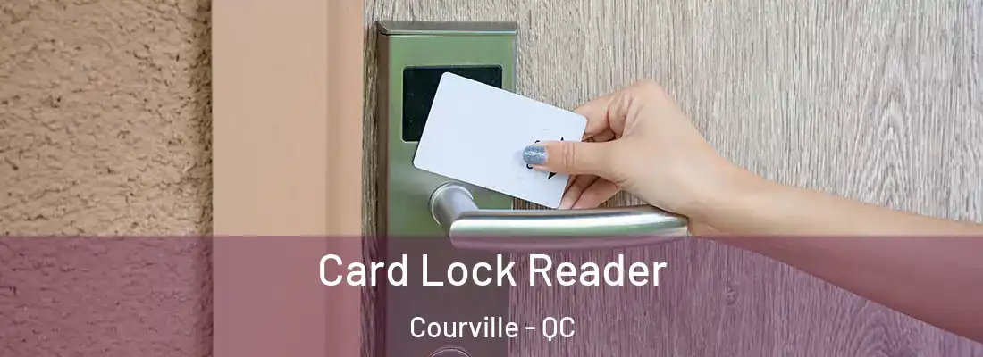  Card Lock Reader Courville - QC
