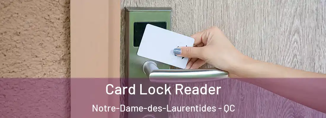  Card Lock Reader Notre-Dame-des-Laurentides - QC