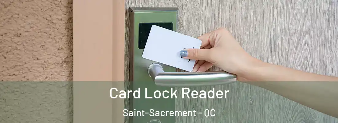  Card Lock Reader Saint-Sacrement - QC