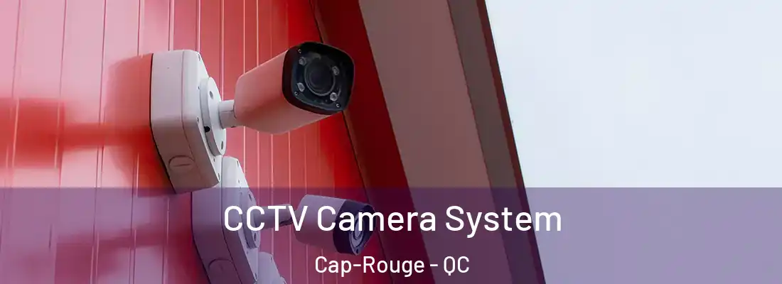  CCTV Camera System Cap-Rouge - QC