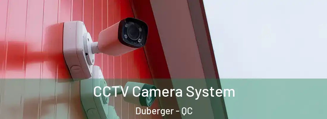  CCTV Camera System Duberger - QC
