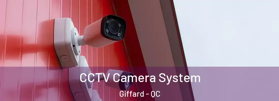  CCTV Camera System Giffard - QC