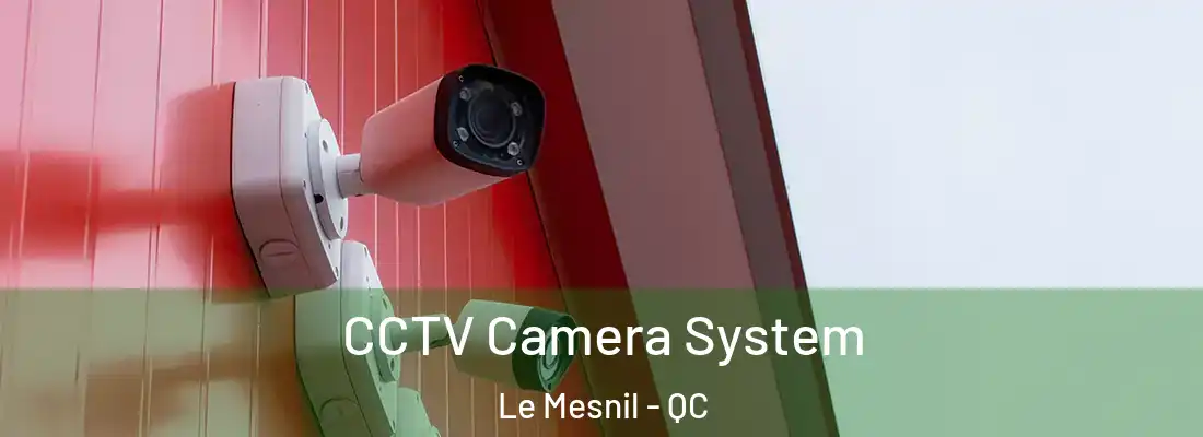  CCTV Camera System Le Mesnil - QC
