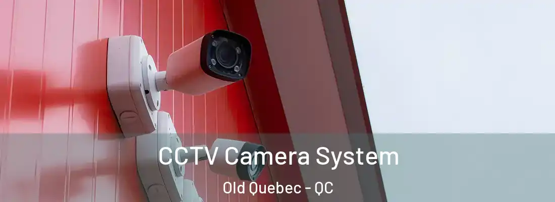  CCTV Camera System Old Quebec - QC