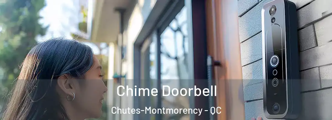  Chime Doorbell Chutes-Montmorency - QC