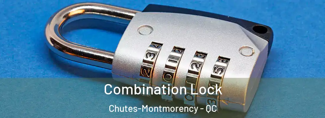  Combination Lock Chutes-Montmorency - QC
