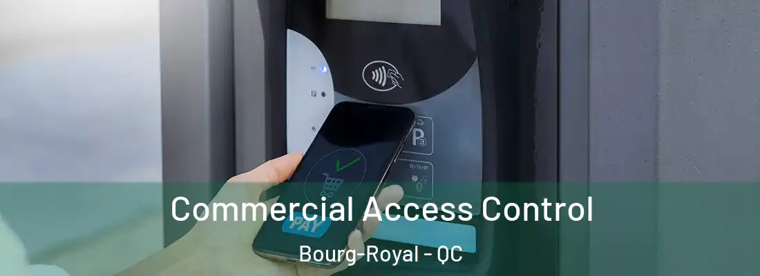  Commercial Access Control Bourg-Royal - QC