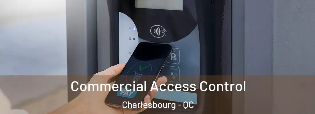  Commercial Access Control Charlesbourg - QC