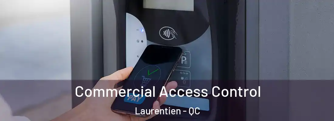  Commercial Access Control Laurentien - QC