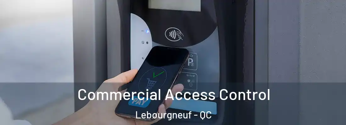  Commercial Access Control Lebourgneuf - QC