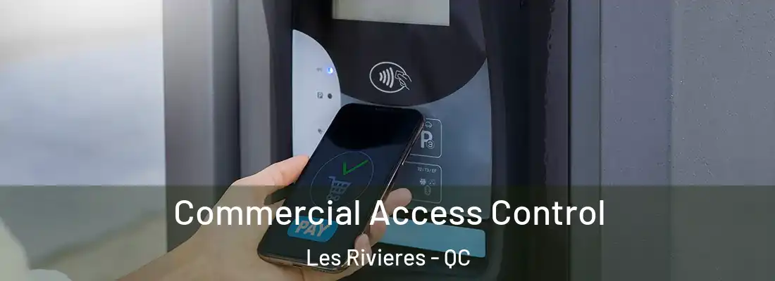  Commercial Access Control Les Rivieres - QC