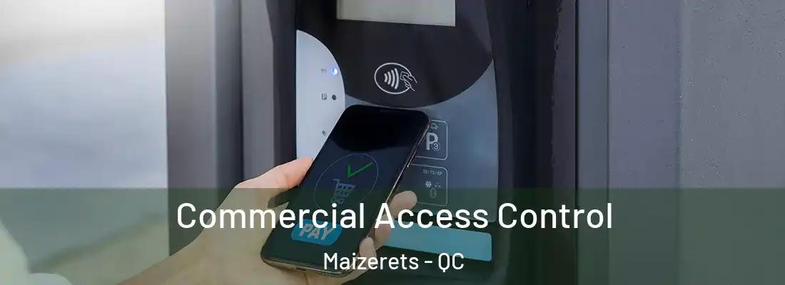  Commercial Access Control Maizerets - QC