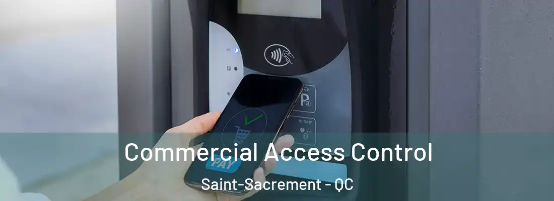  Commercial Access Control Saint-Sacrement - QC
