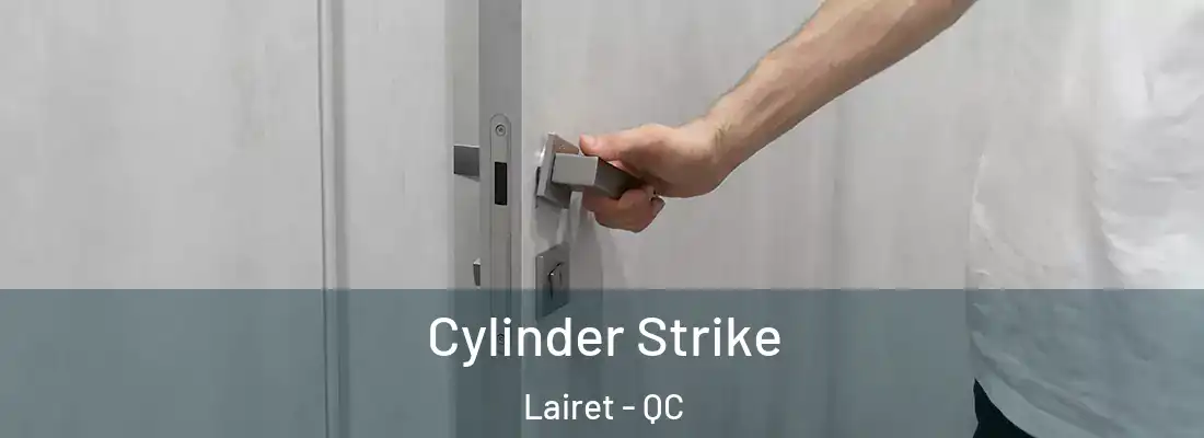 Cylinder Strike Lairet - QC