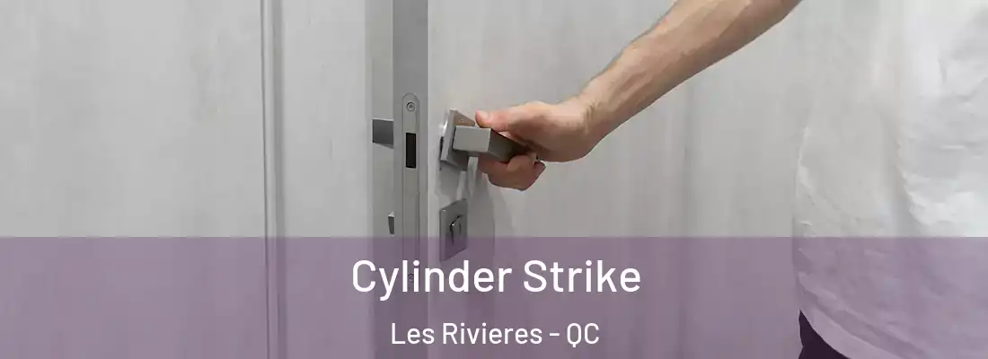  Cylinder Strike Les Rivieres - QC