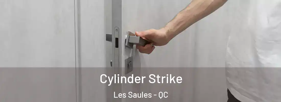  Cylinder Strike Les Saules - QC