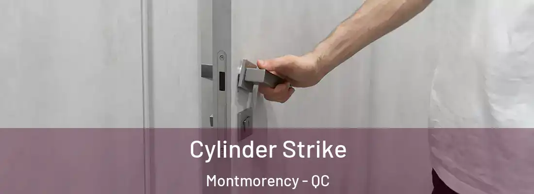  Cylinder Strike Montmorency - QC