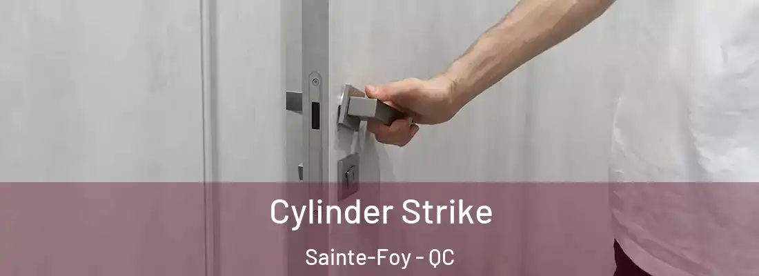  Cylinder Strike Sainte-Foy - QC