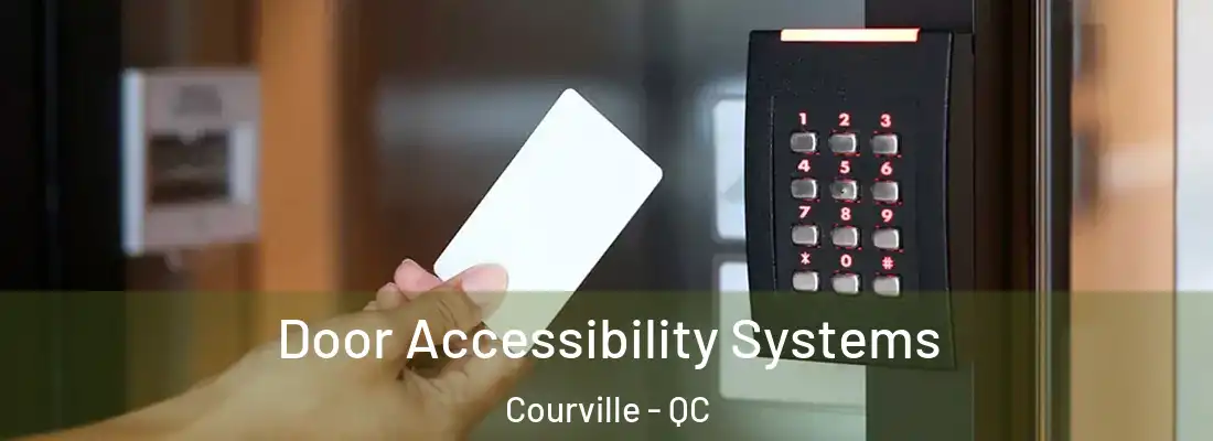  Door Accessibility Systems Courville - QC