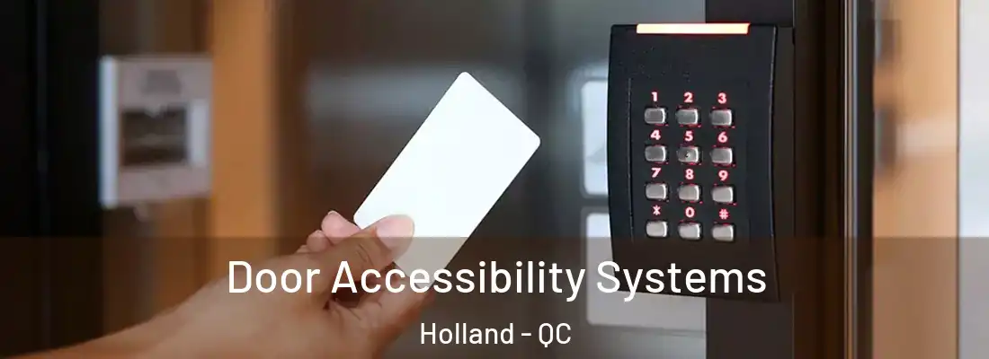  Door Accessibility Systems Holland - QC