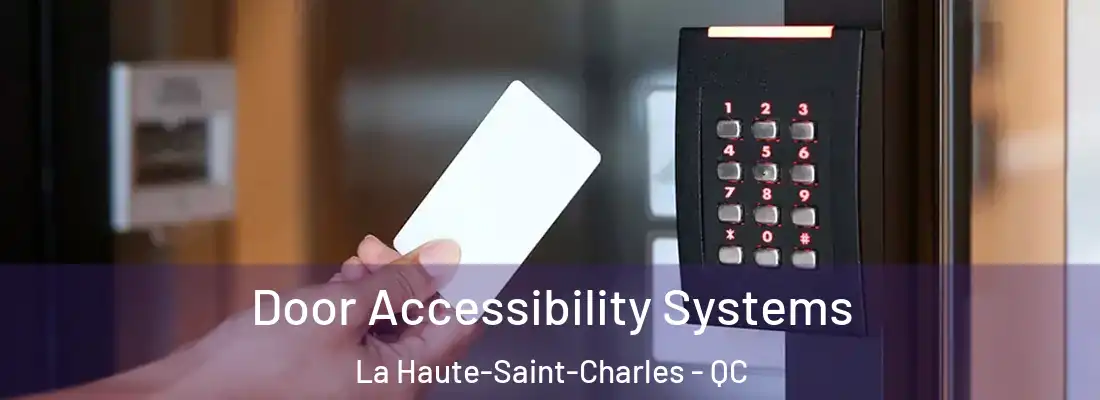  Door Accessibility Systems La Haute-Saint-Charles - QC