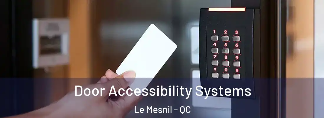  Door Accessibility Systems Le Mesnil - QC