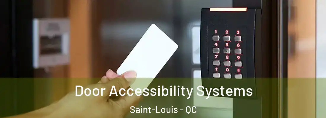  Door Accessibility Systems Saint-Louis - QC
