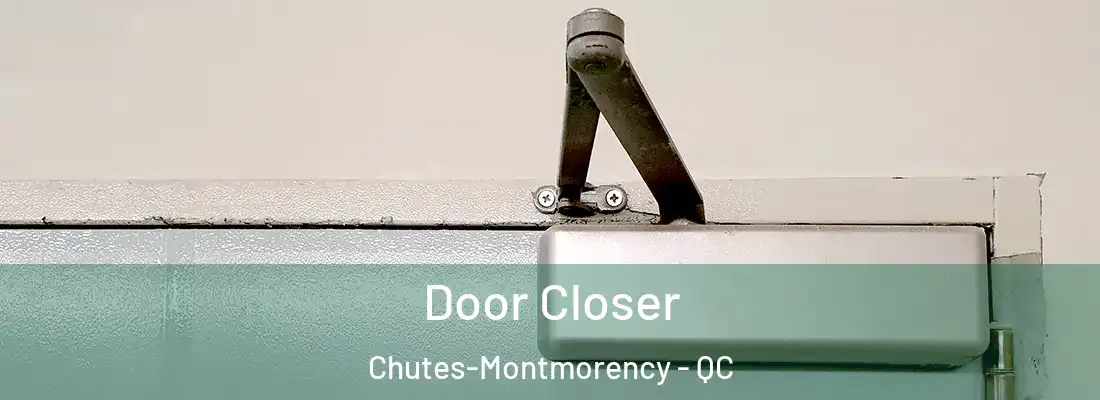  Door Closer Chutes-Montmorency - QC