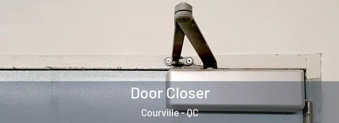  Door Closer Courville - QC