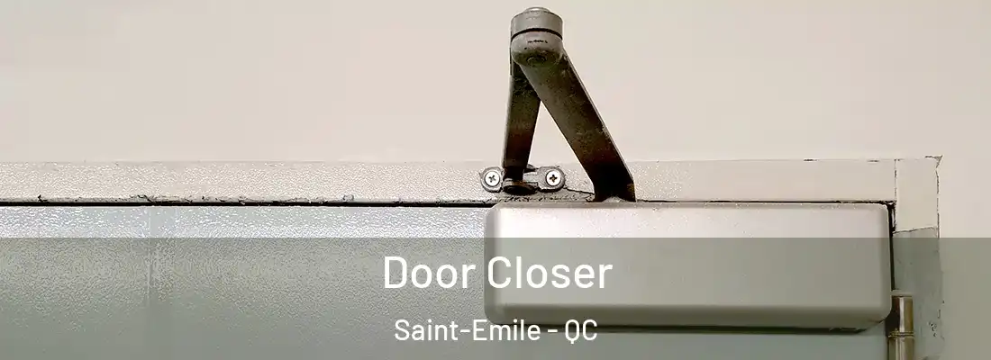  Door Closer Saint-Emile - QC